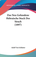 Das Neu Gefundene Hebraische Stuck Des Sirach (1897)
