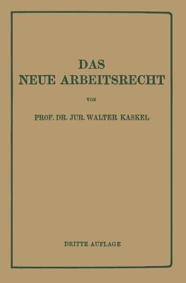 Das Neue Arbeitsrecht: Systematische Einfuhrung - Kaskel, Walter