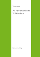 Das Neuwestaramaische. Teil VI: Worterbuch: Neuwestaramaisch-Deutsch