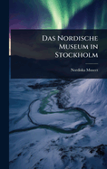 Das Nordische Museum in Stockholm