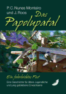 Das Papolupatal. Ein federleichtes Fest: Eine Geschichte f?r ?ltere Jugendliche und jung gebliebene Erwachsene