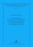 Das Petitionsrecht Beim Europaeischen Parlament Und Das Beschwerderecht Beim Buergerbeauftragten Der Europaeischen Union