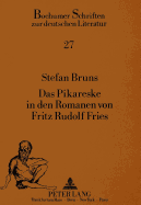 Das Pikareske in Den Romanen Von Fritz Rudolf Fries: Mit Werkbibliographie