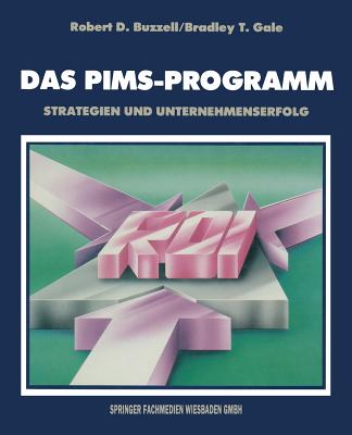 Das PIMS-Programm: Strategien Und Unternehmenserfolg - Buzzell, Robert D, and Gale, Bradley T