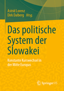 Das politische System der Slowakei: Konstante Kurswechsel in der Mitte Europas