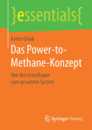 Das Power-To-Methane-Konzept: Von Den Grundlagen Zum Gesamten System