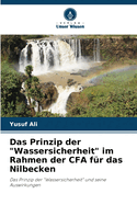 Das Prinzip der "Wassersicherheit" im Rahmen der CFA f?r das Nilbecken