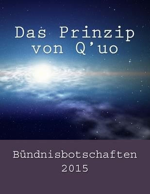 Das Prinzip Von q'Uo: B?ndnisbotschaften 2015 - McCarty, Jim, and Blumenthal, Jochen