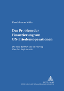 Das Problem Der Finanzierung Von Un-Friedensoperationen: Die Rolle Der USA Und Ein Ausweg Ueber Den Kapitalmarkt