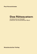 Das Ratesystem: ALS Instrument Zur Kontrolle Politischer Und Wirtschaftlicher Macht