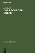 Das Recht Der Vlker: Enthlt: Nochmals: Die Idee Der ffentlichen Vernunft