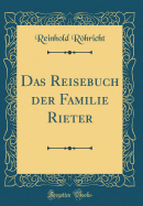 Das Reisebuch Der Familie Rieter (Classic Reprint)