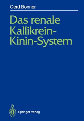 Das Renale Kallikrein-Kinin-System - Bnner, Gerd