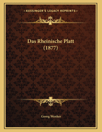 Das Rheinische Platt (1877)