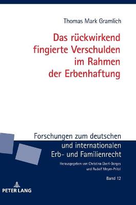 Das rueckwirkend fingierte Verschulden im Rahmen der Erbenhaftung - Meyer-Pritzl, Rudolf, and Gramlich, Thomas Mark