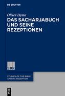 Das Sacharjabuch Und Seine Rezeptionen