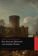 Das Schloss D?rande und Andere Werke (Graphyco Deutsche Klassiker)