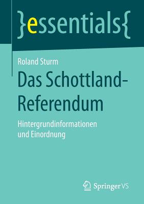 Das Schottland-Referendum: Hintergrundinformationen Und Einordnung - Sturm, Roland