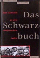 Das Schwarzbuch : der Genozid an den sowjetischen Juden - Grossman, Vasilii Semenovich, and Erenburg, Ilia, and Lustiger, Arno