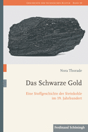 Das Schwarze Gold: Eine Stoffgeschichte Der Steinkohle Im 19. Jahrhundert