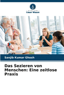 Das Sezieren von Menschen: Eine zeitlose Praxis