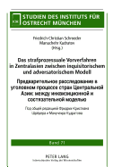 Das Strafprozessuale Vorverfahren in Zentralasien Zwischen Inquisitorischem Und Adversatorischem Modell