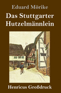 Das Stuttgarter Hutzelm?nnlein (Gro?druck)