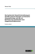 Das System Der Steuerhinterziehung Am Standort Schweiz Bezogen Auf Deutsche Steuerpflichtige Und Das Zur Ratifizierung Anstehende Neue Doppelsteuerabkommen
