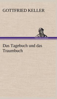 Das Tagebuch Und Das Traumbuch - Keller, Gottfried