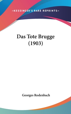 Das Tote Brugge (1903) - Rodenbach, Georges