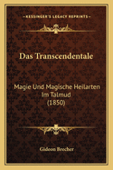 Das Transcendentale: Magie Und Magische Heilarten Im Talmud (1850)