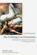 Das Unbehagen im Christentum: Psychoanalytische und theologische Untersuchungen zu Verdraengungsphaenomenen