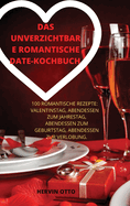 Das Unverzichtbare Romantische Date-Kochbuch