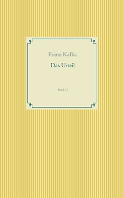 Das Urteil: Band 21 - Kafka, Franz