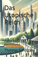 Das Utopische Reich: Frieden durch Kommunismus