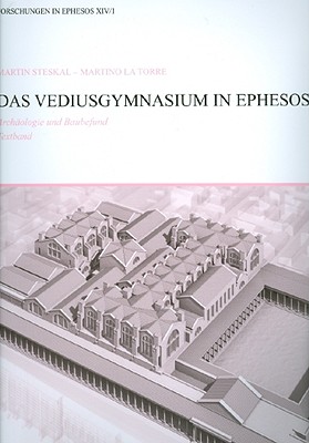 Das Vediusgymnasium In Ephesos: Archaologie Und Baubefund - Latorre, Martino, and Steskal, Martin