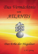 Das Verm?chtnis von ATLANTIS: Das Erbe der Hegoliter