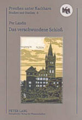 Das verschwundene Schlo?: Ein Schwede auf Spurensuche im ehemaligen Ostpreu?en - Rothe, Hans, and Landin, Per