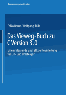 Das Vieweg-Buch Zu C++ Version 3: Eine Umfassende Und Effiziente Anleitung Fur Ein- Und Umsteiger