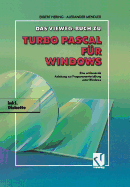 Das Vieweg Buch Zu Turbo Pascal Fr Windows: Eine Umfassende Anleitung Zur Programmentwicklung Unter Windows