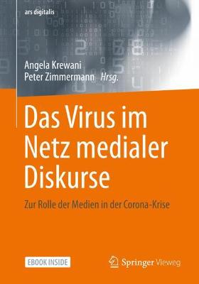 Das Virus im Netz medialer Diskurse: Zur Rolle der Medien in der Corona-Krise - Krewani, Angela (Editor), and Zimmermann, Peter (Editor)