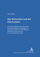 Das Websurfen und der Datenschutz: Ein Rechtsvergleich unter besonderer Beruecksichtigung der Zulaessigkeit sogenannter Cookies und Web Bugs am Beispiel des deutschen und U.S.-amerikanischen Rechts