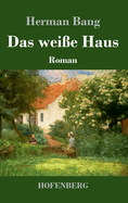 Das weie Haus: Roman