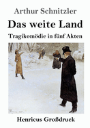 Das weite Land (Gro?druck): Tragikomdie in f?nf Akten