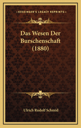 Das Wesen Der Burschenschaft (1880)