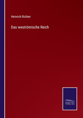 Das westrmische Reich - Richter, Heinrich