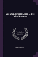 Das Wunderbare Leben ... Des John Norcross