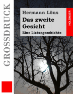 Das zweite Gesicht (Grodruck): Eine Liebesgeschichte