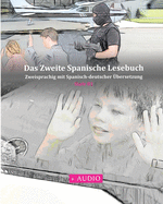 Das Zweite Spanische Lesebuch: Stufen B1 Und B2 Zweisprachig Mit Spanisch-Deutscher Ubersetzung