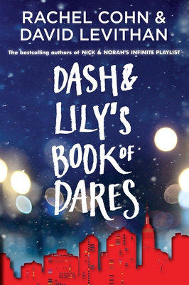 Dash & Lily's Book of Dares - Cohn, Rachel, and Levithan, David